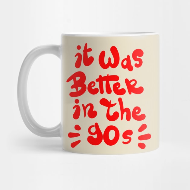 It was better in the 90s by Superfunky